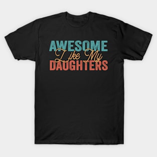 Awesome Like My Daughters T-Shirt